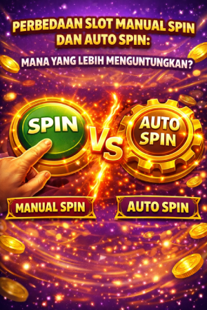 Perbedaan Slot Manual Spin dan Auto Spin: Mana yang Lebih Menguntungkan?